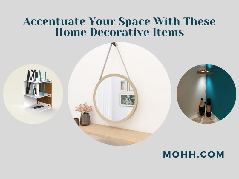 Accentuate Your Space With These Home Decorative Items